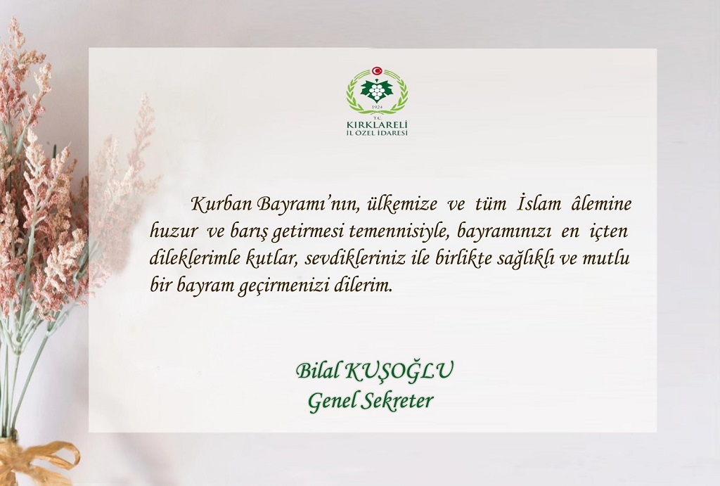 GENEL SEKRETERİMİZ BİLAL KUŞOĞLU'NUN KURBAN BAYRAMI MESAJI