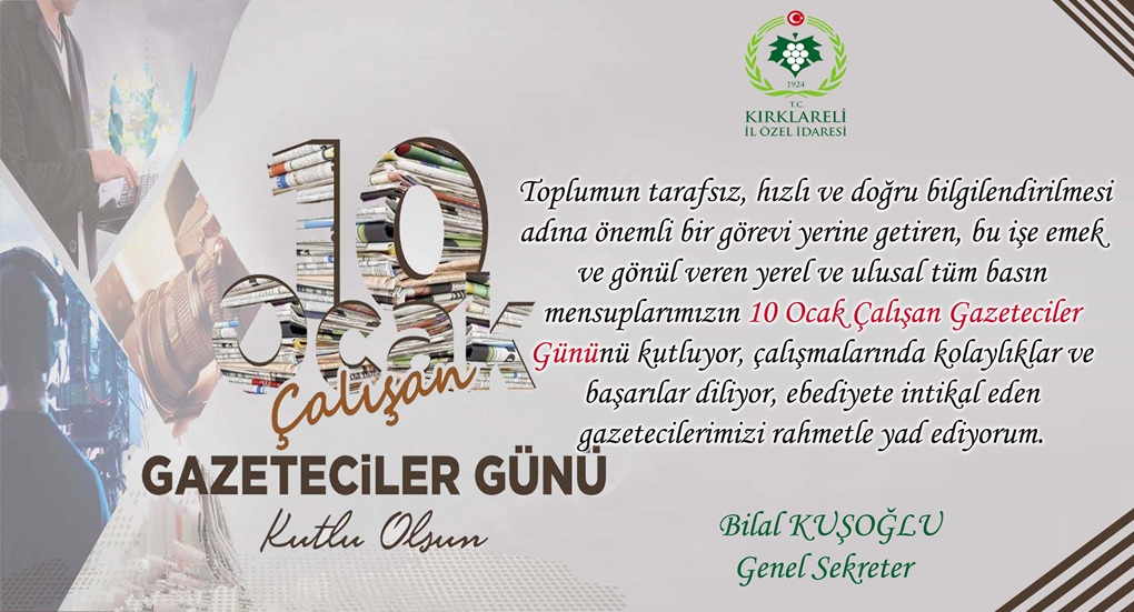 GENEL SEKRETERİMİZ BİLAL KUŞOĞLU'NUN 10 OCAK ÇALIŞAN GAZETECİLER GÜNÜ KUTLAMA MESAJI